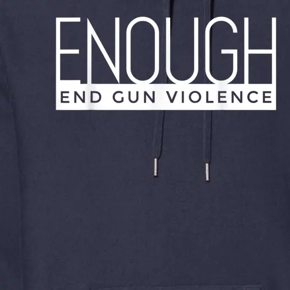 Enough End Gun Violence No Gun Awareness Day Wear Orange Premium Hoodie