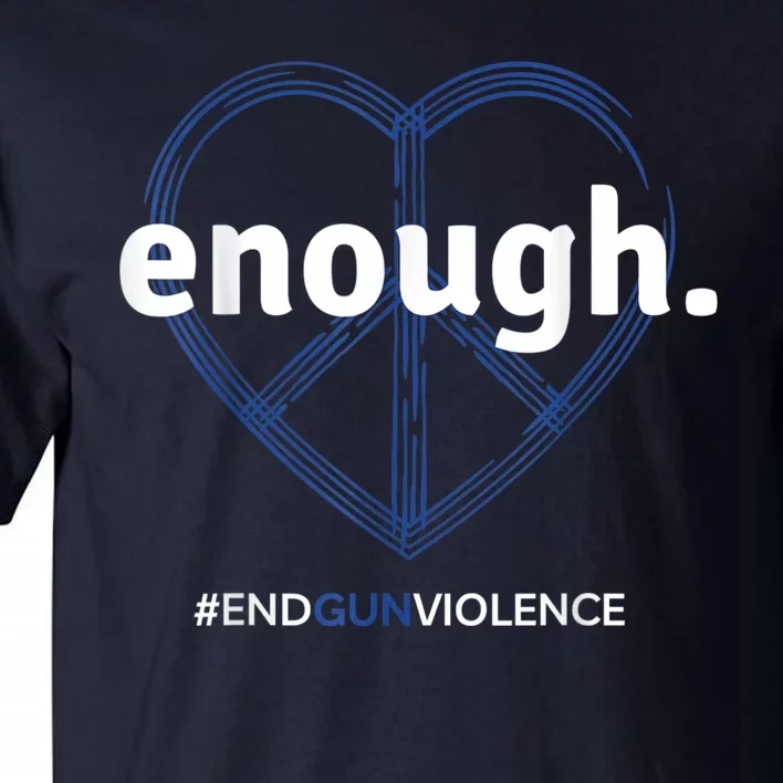 Enough End Gun Violence National Gun Violence Awareness Day Tall T-Shirt