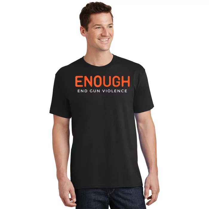 Enough End Gun Violence No Gun Awareness Day Wear Orange T-Shirt