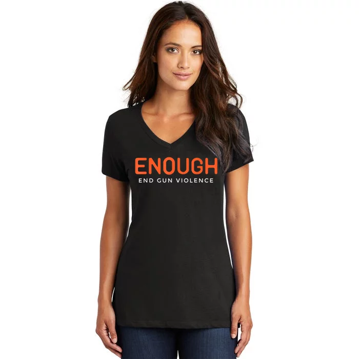 Enough End Gun Violence No Gun Awareness Day Wear Orange Women's V-Neck T-Shirt