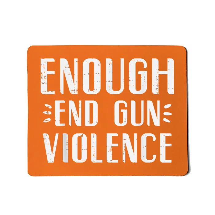 Enough End Gun Violence Awareness Orange Mousepad