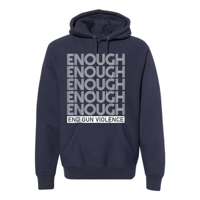 Enough End Gun Violence No Gun Awareness Day Premium Hoodie