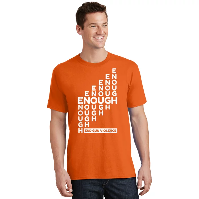 Enough End Gun Violence No Gun Awareness Day Wear Orange T-Shirt