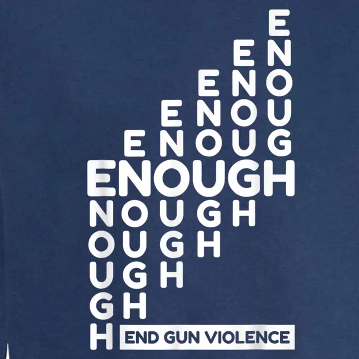 Enough End Gun Violence No Gun Awareness Day Wear Orange Garment-Dyed Sweatshirt