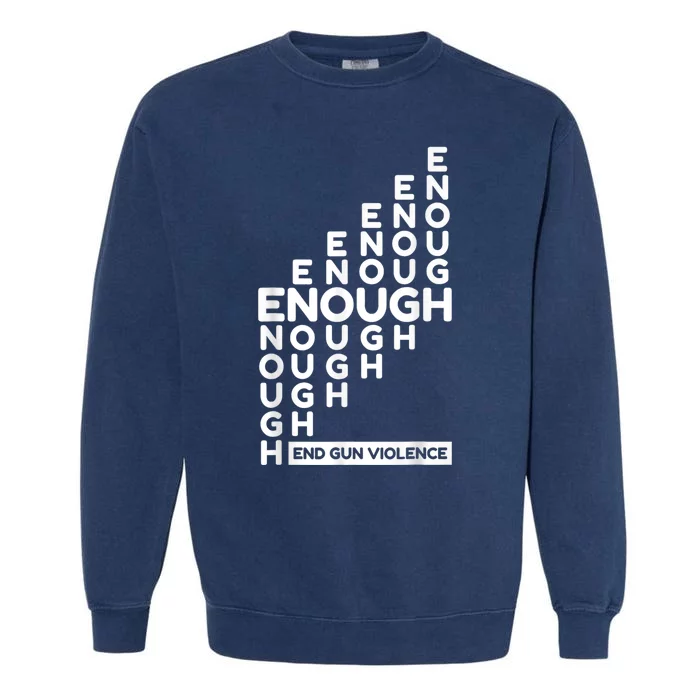 Enough End Gun Violence No Gun Awareness Day Wear Orange Garment-Dyed Sweatshirt