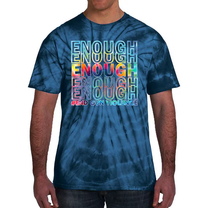 Enough End Gun Violence Awareness Day Wear Orange Tie-Dye T-Shirt