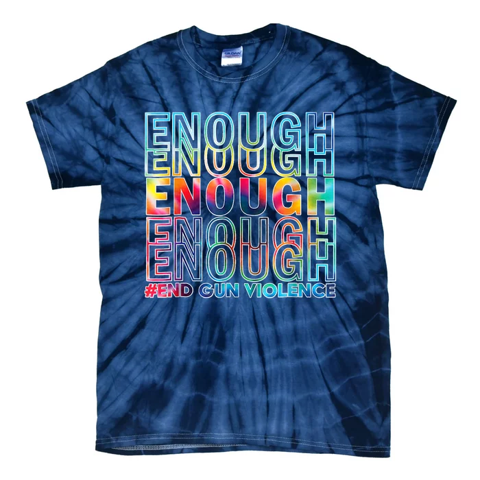 Enough End Gun Violence Awareness Day Wear Orange Tie-Dye T-Shirt