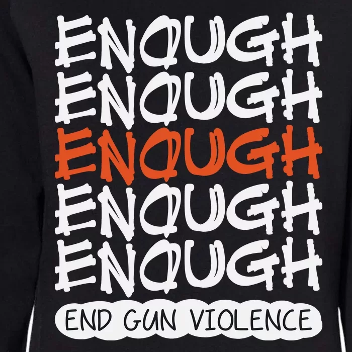 Enough End Gun Violence Orange Shirt Day Womens California Wash Sweatshirt