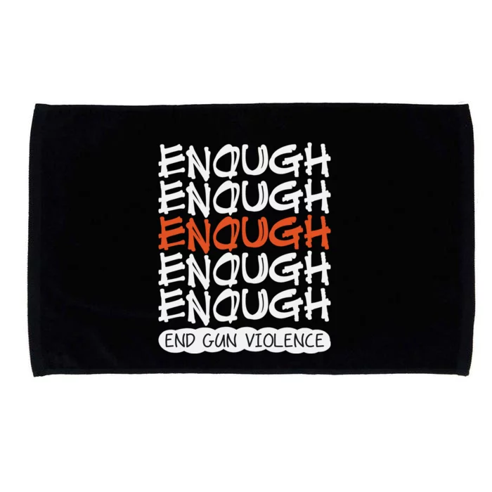 Enough End Gun Violence Orange Shirt Day Microfiber Hand Towel