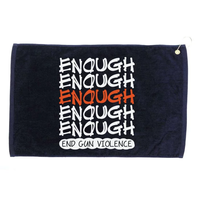 Enough End Gun Violence Orange Shirt Day Grommeted Golf Towel