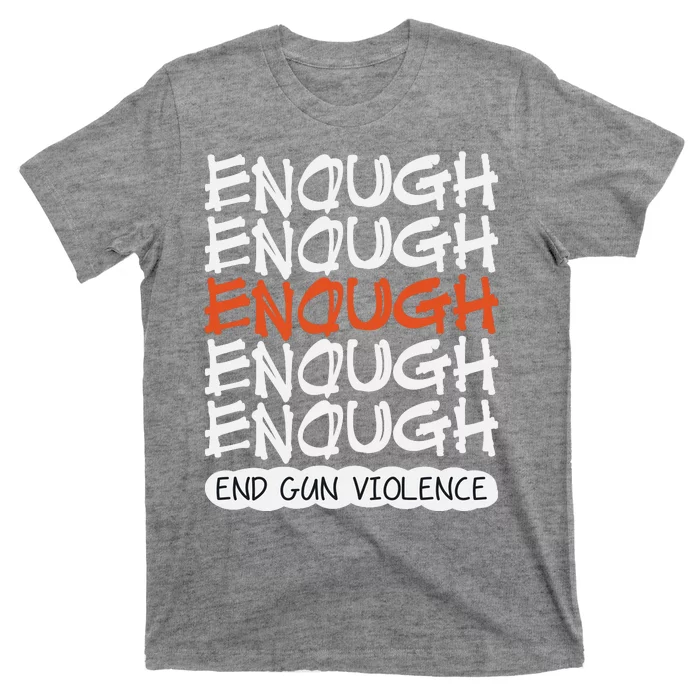 Enough End Gun Violence Orange Shirt Day T-Shirt