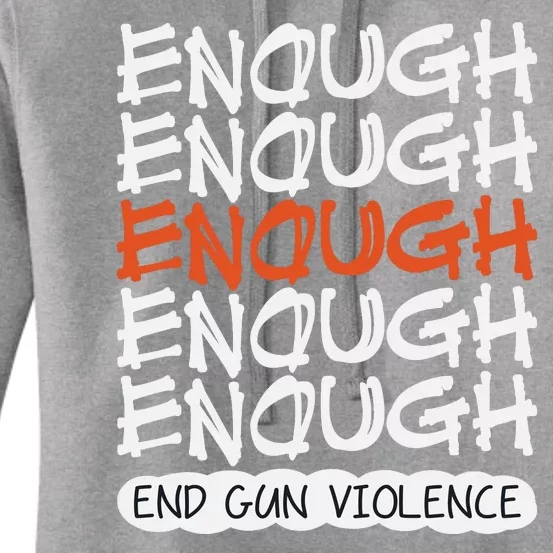 Enough End Gun Violence Orange Shirt Day Women's Pullover Hoodie