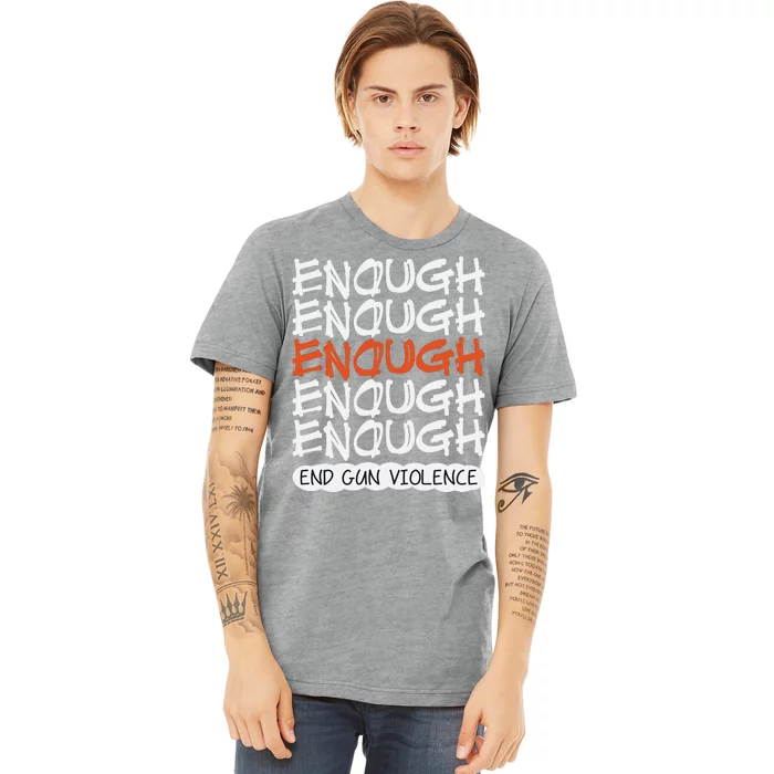 Enough End Gun Violence Orange Shirt Day Premium T-Shirt