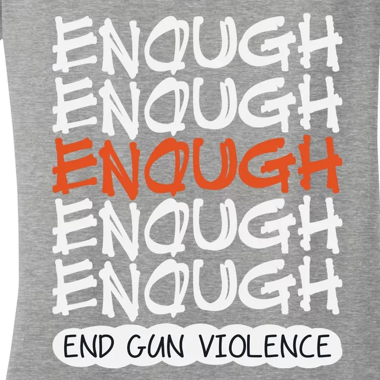 Enough End Gun Violence Orange Shirt Day Women's V-Neck T-Shirt