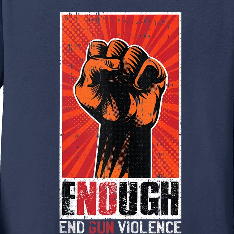 Enough End Gun Violence Awareness Anti Gun Activist Design Kids Long Sleeve Shirt