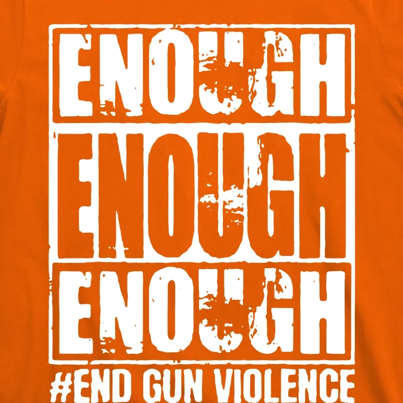 Enough End Gun Violence No Gun Wear Orange Strop Gun Violence T-Shirt