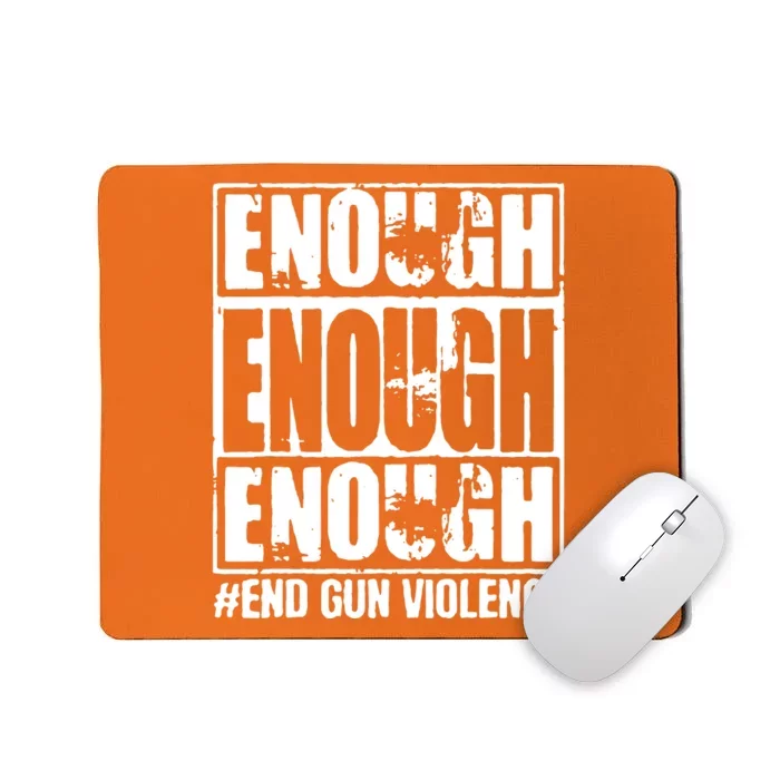 Enough End Gun Violence No Gun Wear Orange Strop Gun Violence Mousepad