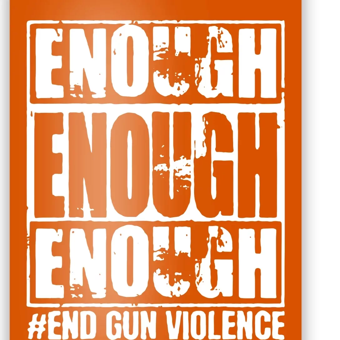 Enough End Gun Violence No Gun Wear Orange Strop Gun Violence Poster