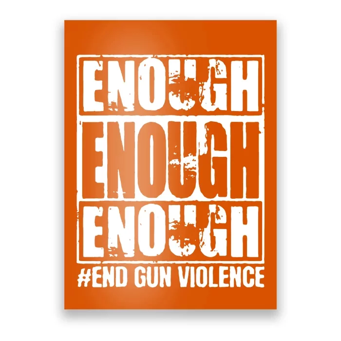 Enough End Gun Violence No Gun Wear Orange Strop Gun Violence Poster