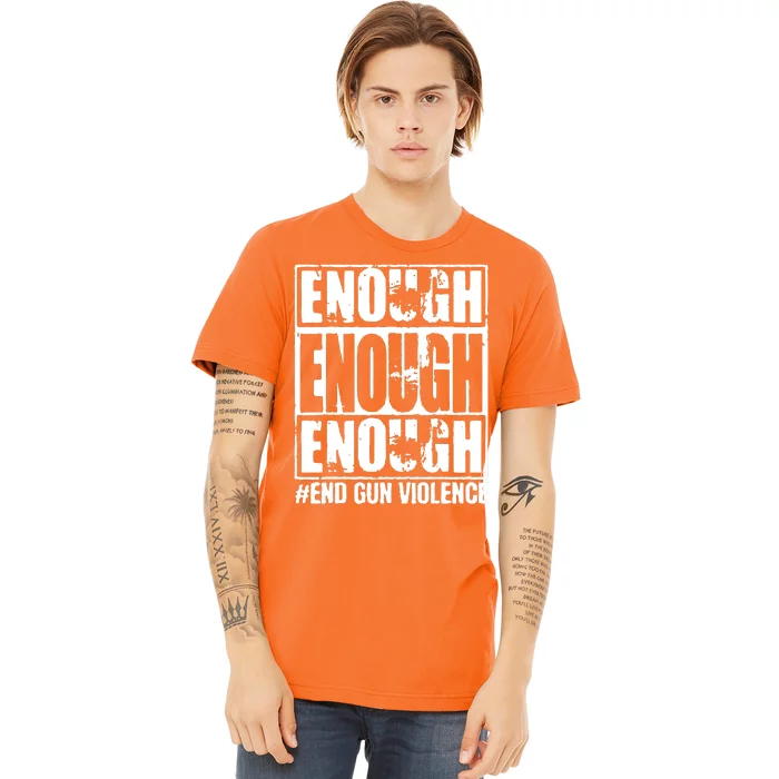 Enough End Gun Violence No Gun Wear Orange Strop Gun Violence Premium T-Shirt