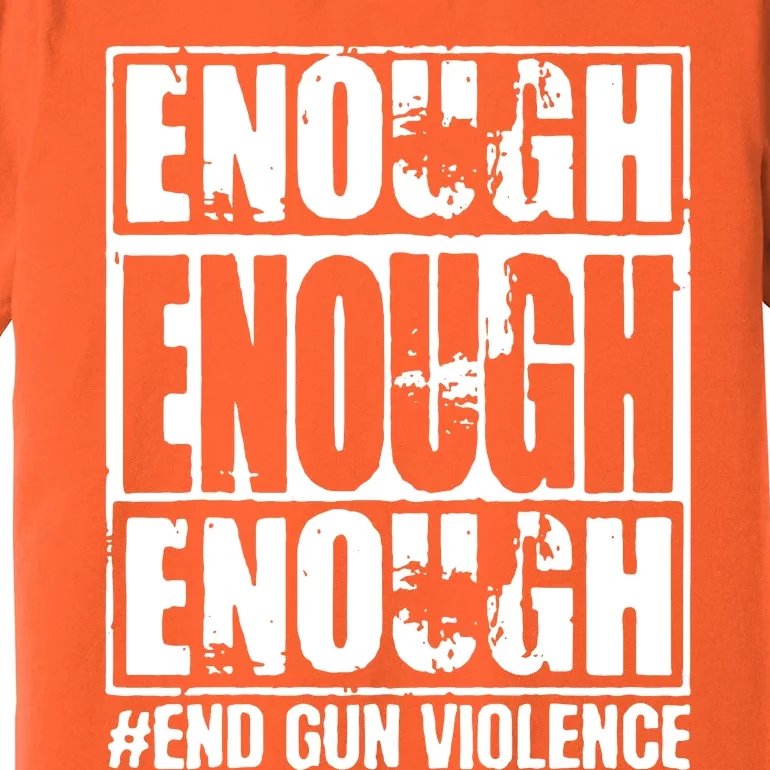 Enough End Gun Violence No Gun Wear Orange Strop Gun Violence Premium T-Shirt