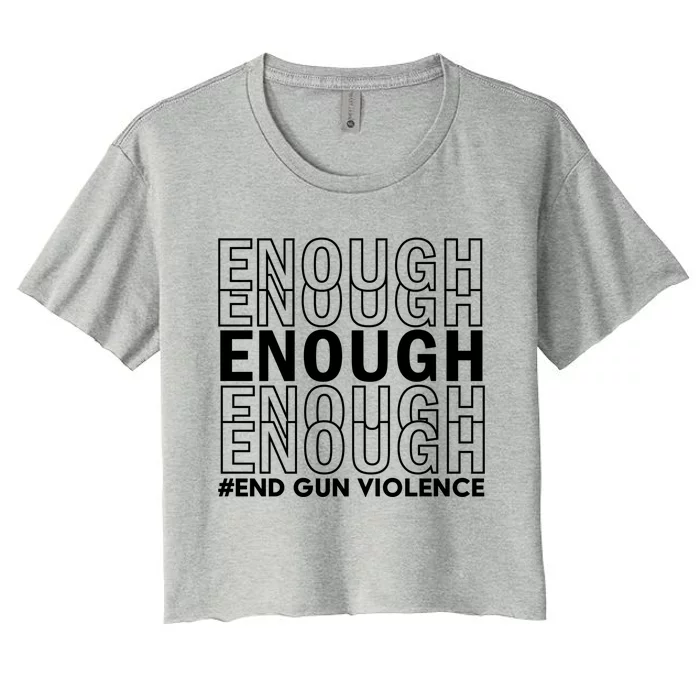 Enough End Gun Violence Awareness Day Wear Orange Gift Women's Crop Top Tee