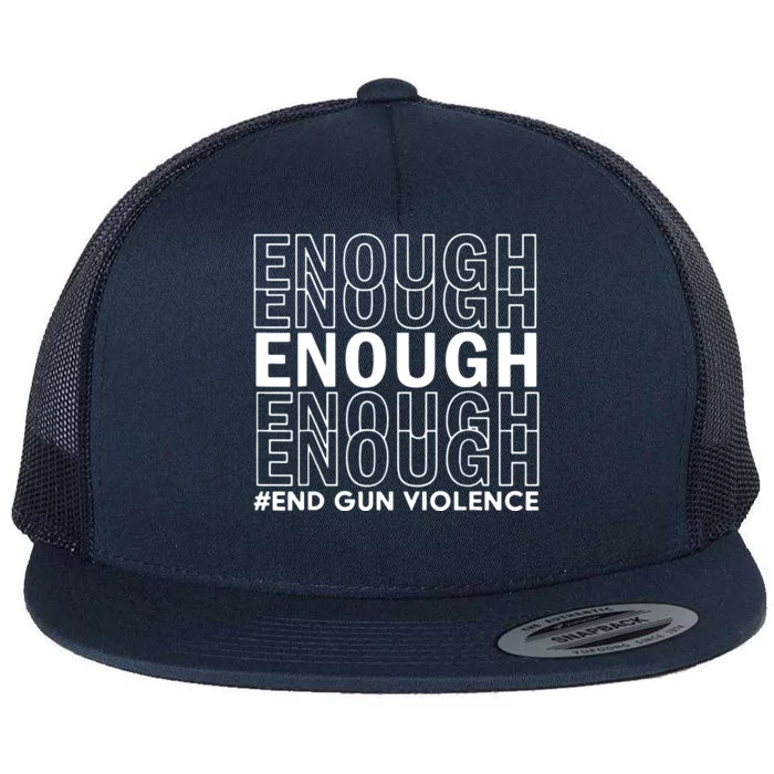 Enough End Gun Violence Awareness Day Wear Orange No To Violence Flat Bill Trucker Hat