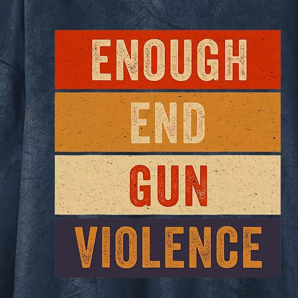 Enough End Gun Violence Awareness Day Wear Orange Hooded Wearable Blanket