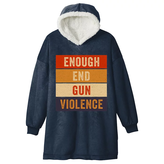 Enough End Gun Violence Awareness Day Wear Orange Hooded Wearable Blanket