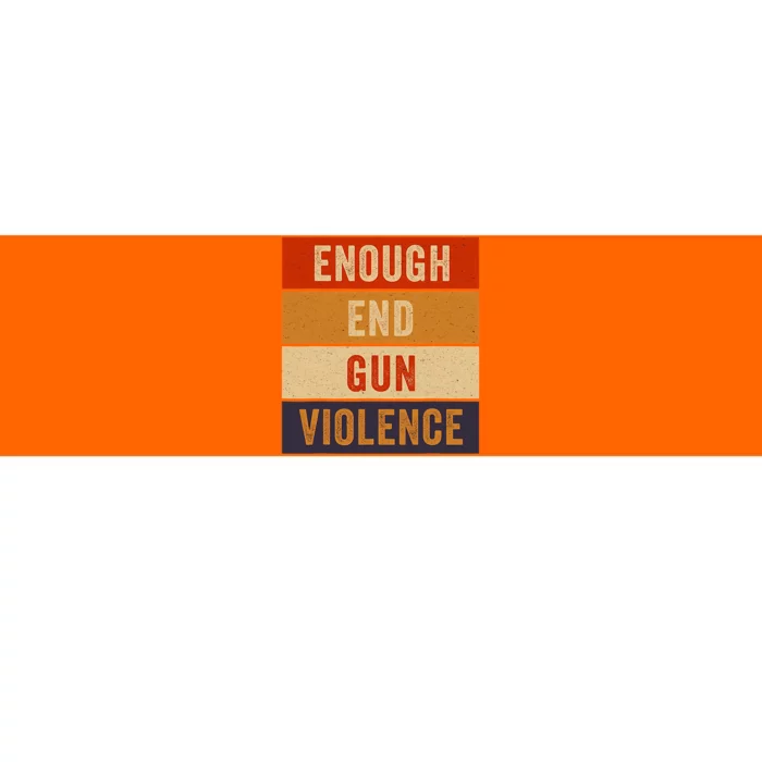 Enough End Gun Violence Awareness Day Wear Orange Bumper Sticker