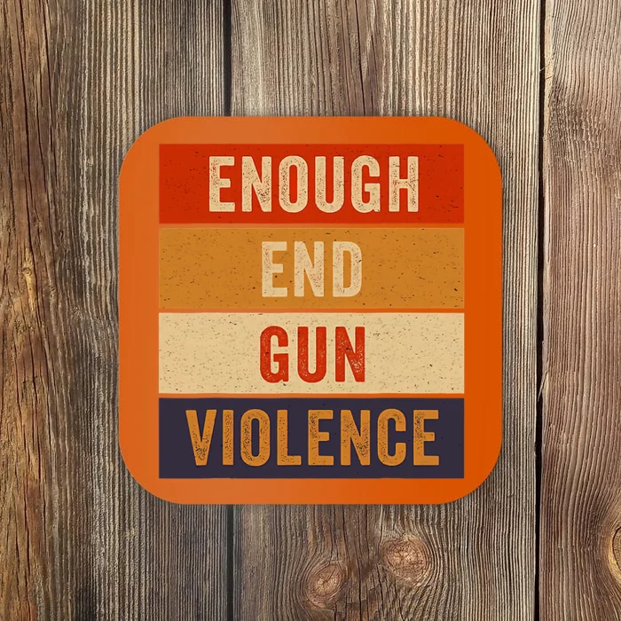 Enough End Gun Violence Awareness Day Wear Orange Coaster