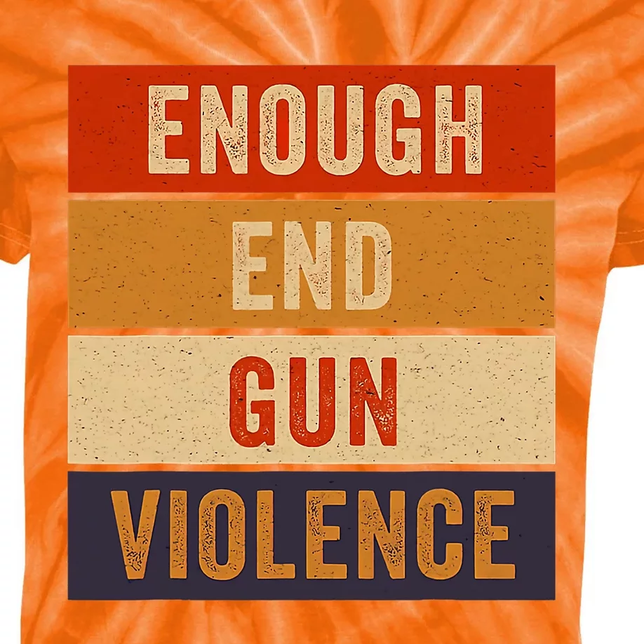 Enough End Gun Violence Awareness Day Wear Orange Kids Tie-Dye T-Shirt