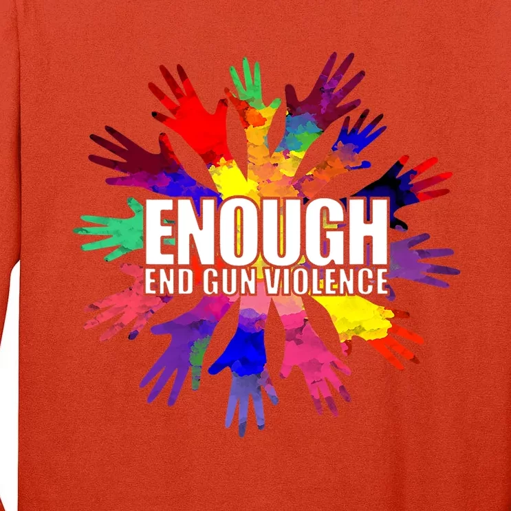 Enough End Gun Violence No Gun Awareness Day Tall Long Sleeve T-Shirt