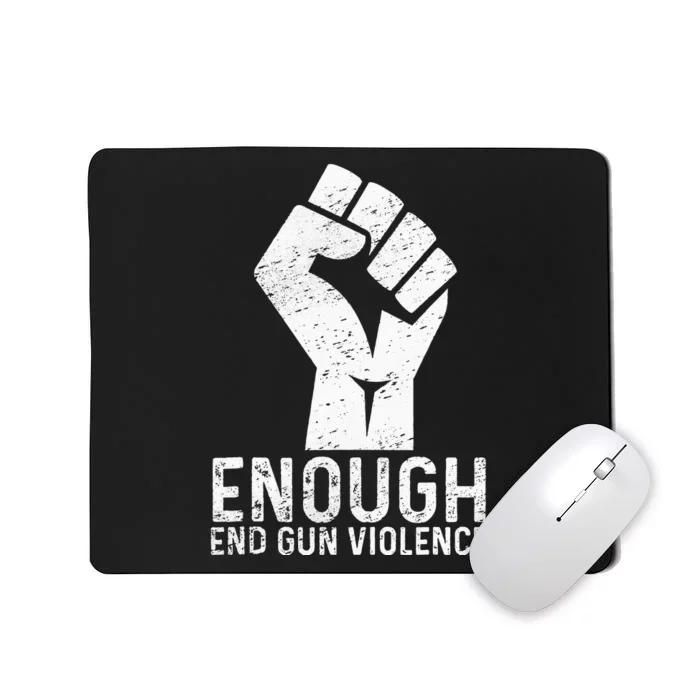 Enough End Gun Violence No Gun Awareness Day Wear Orange Mousepad