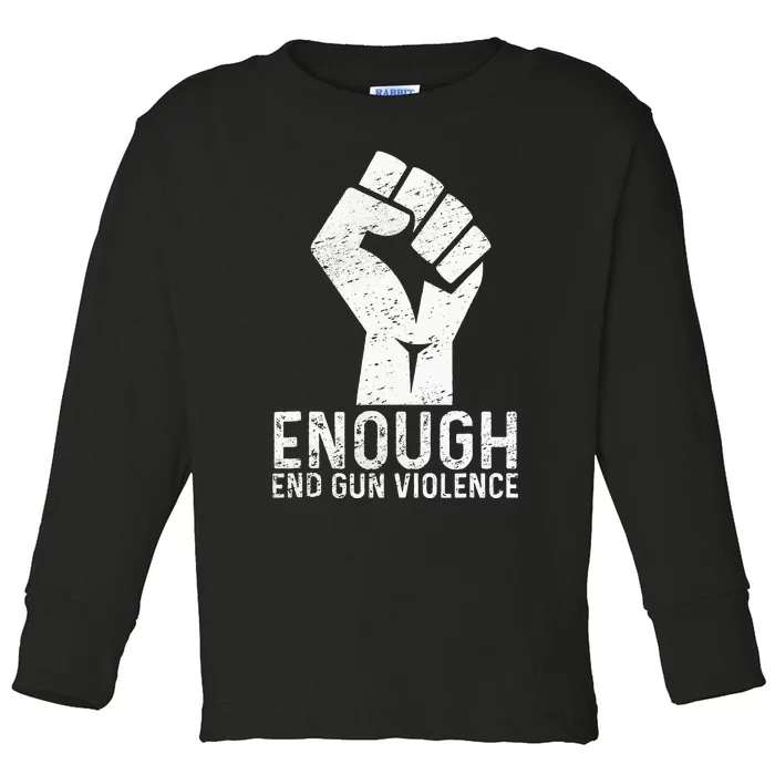 Enough End Gun Violence No Gun Awareness Day Wear Orange Toddler Long Sleeve Shirt