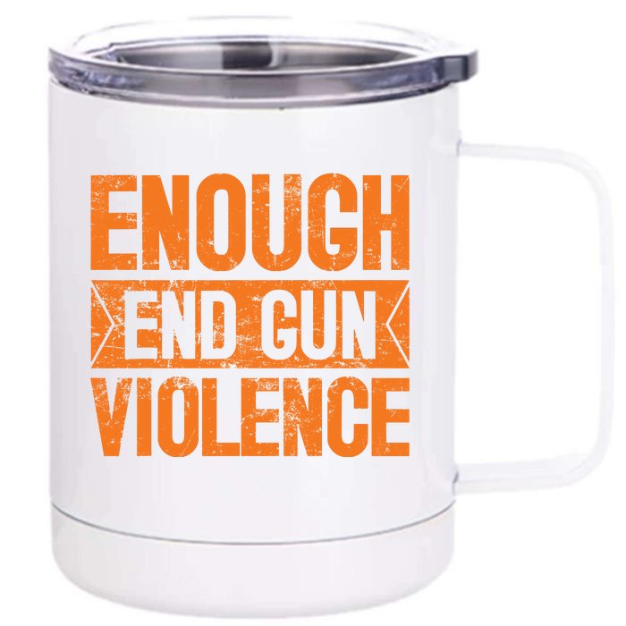 Enough End Gun Violence Wear Orange Anti Violence Front & Back 12oz Stainless Steel Tumbler Cup