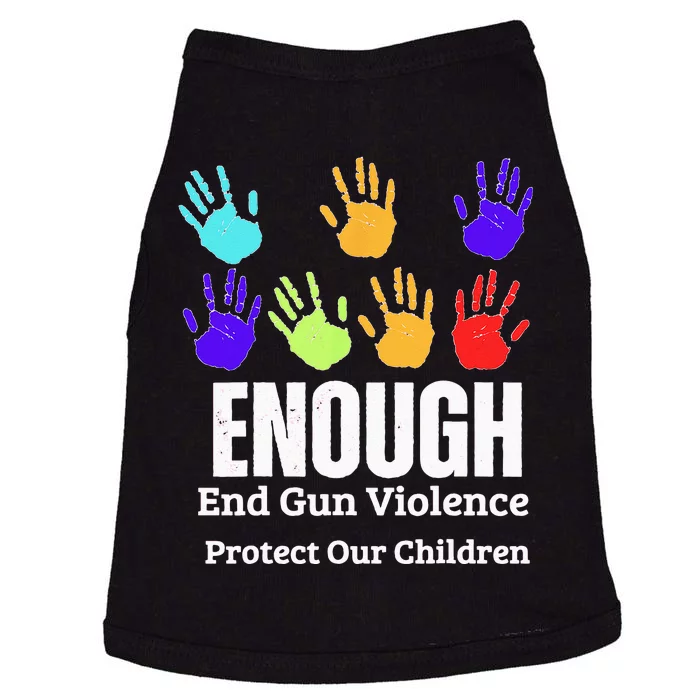 Enough End Gun Violence Protect Our Children Wear Orange Doggie Tank