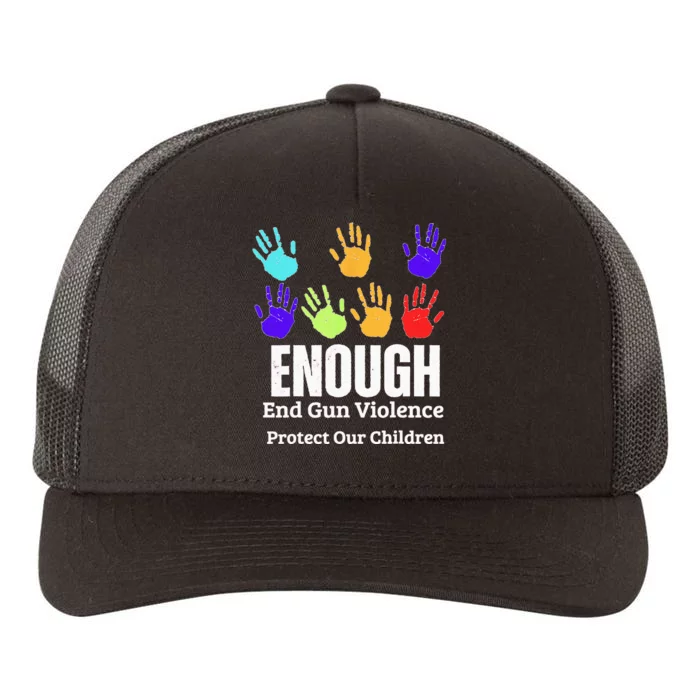 Enough End Gun Violence Protect Our Children Wear Orange Yupoong Adult 5-Panel Trucker Hat