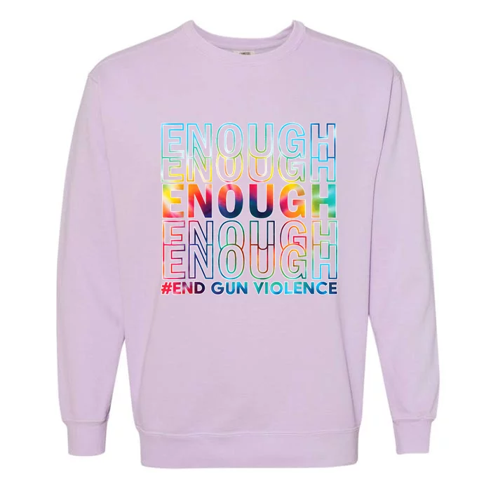 Enough End Gun Violence Awareness Day Wear Orange Garment-Dyed Sweatshirt