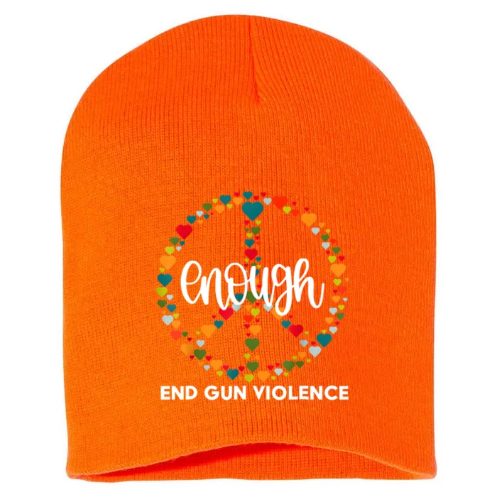 Enough End Gun Violence Awareness Day Wear Orange Short Acrylic Beanie