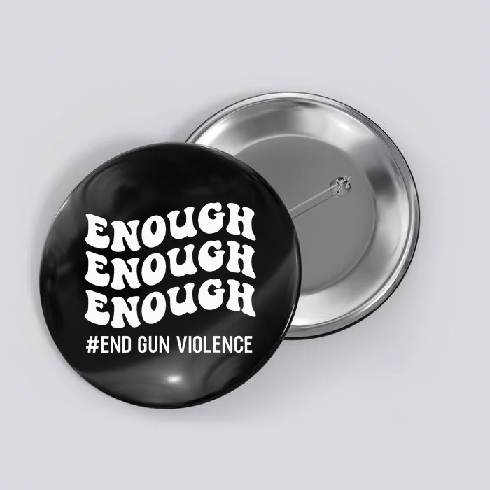 Enough End Gun Violence Awareness Day Groovy Wear Orange Button