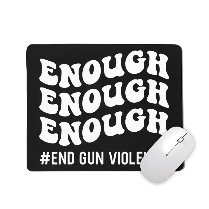 Enough End Gun Violence Awareness Day Groovy Wear Orange Mousepad