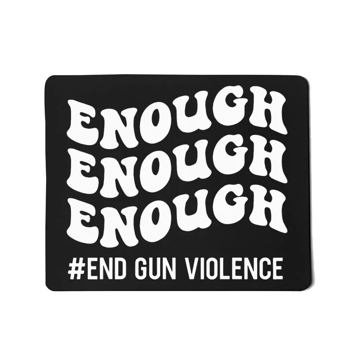 Enough End Gun Violence Awareness Day Groovy Wear Orange Mousepad