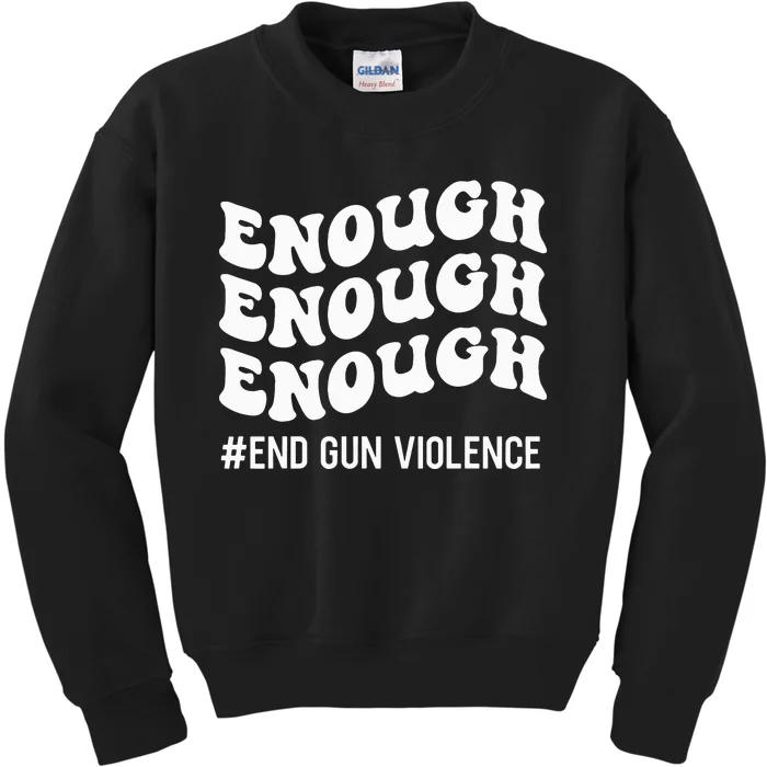 Enough End Gun Violence Awareness Day Groovy Wear Orange Kids Sweatshirt