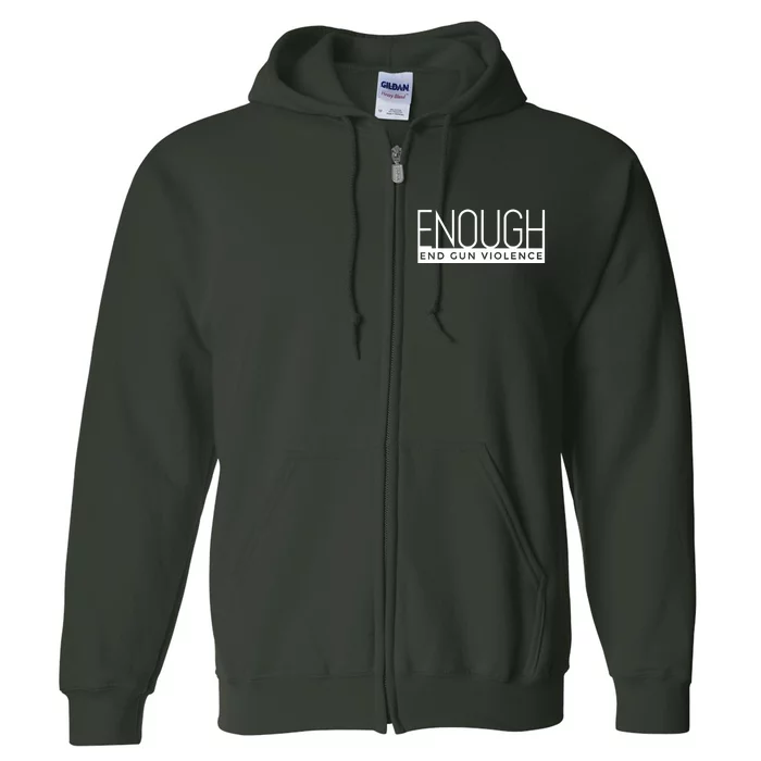 Enough End Gun Violence No Gun Awareness Day Wear Orange Full Zip Hoodie