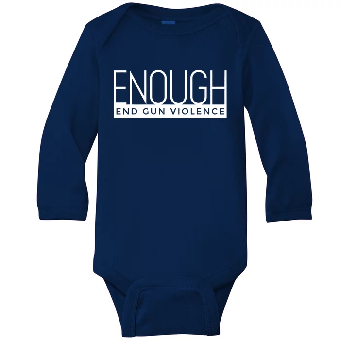 Enough End Gun Violence No Gun Awareness Day Wear Orange Baby Long Sleeve Bodysuit