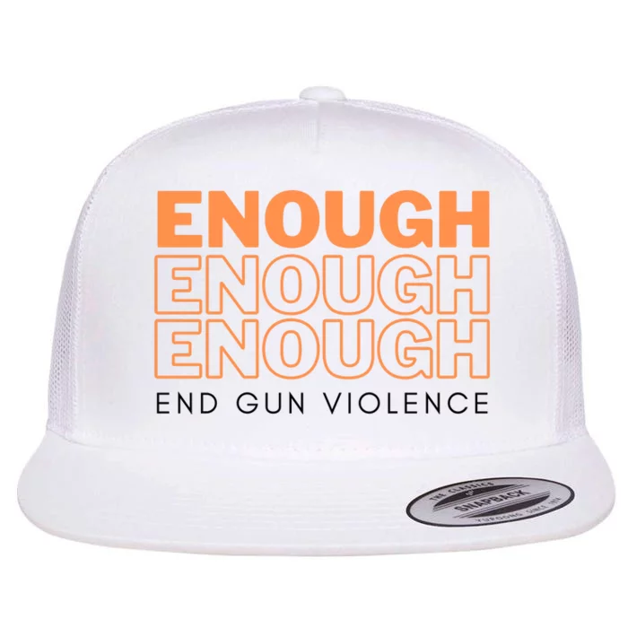 Enough End Gun Violence Flat Bill Trucker Hat