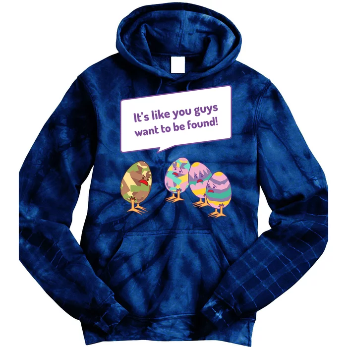 Easter Egg Hunt Funny Camo Eggs Want To Be Found Tie Dye Hoodie