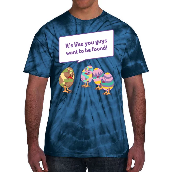 Easter Egg Hunt Funny Camo Eggs Want To Be Found Tie-Dye T-Shirt