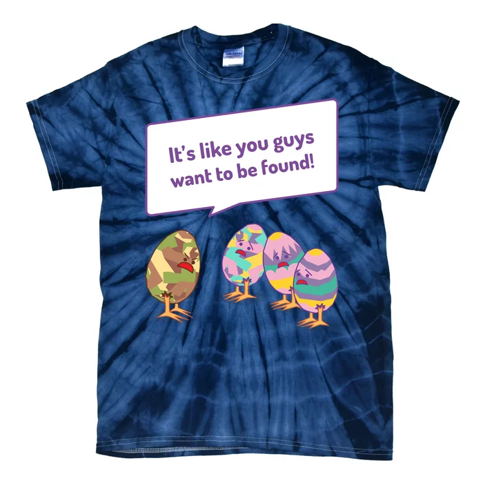 Easter Egg Hunt Funny Camo Eggs Want To Be Found Tie-Dye T-Shirt